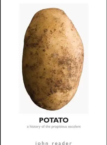 Picture of a book: Potato: A History of the Propitious Esculent