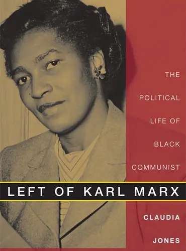 Picture of a book: Left of Karl Marx: The Political Life of Black Communist Claudia Jones