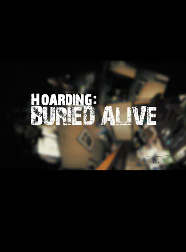 Picture of a TV show: Hoarding: Buried Alive