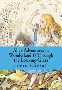 Picture of a book: Alice's Adventures In Wonderland & Through The Looking-Glass