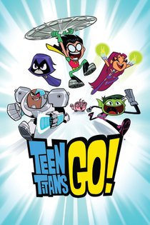 Picture of a TV show: Teen Titans Go!