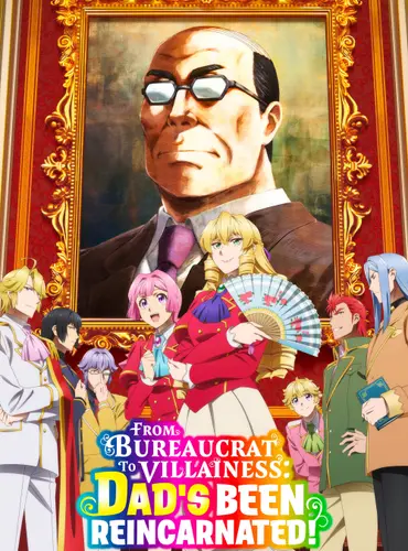 Picture of a TV show: From Bureaucrat to Villainess: Dad's Been Reincarnated!