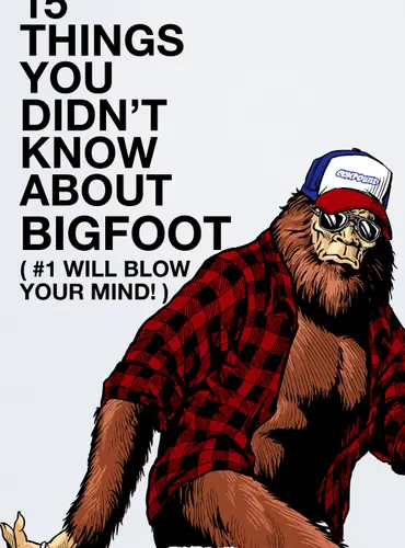 Picture of a movie: 15 Things You Didn't Know About Bigfoot (#1 Will Blow Your Mind)