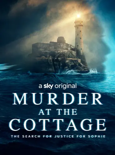 Picture of a TV show: Murder at the Cottage: The Search for Justice for Sophie