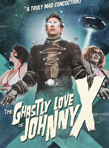 Picture of a movie: The Ghastly Love of Johnny X