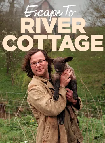 Picture of a TV show: Escape to River Cottage