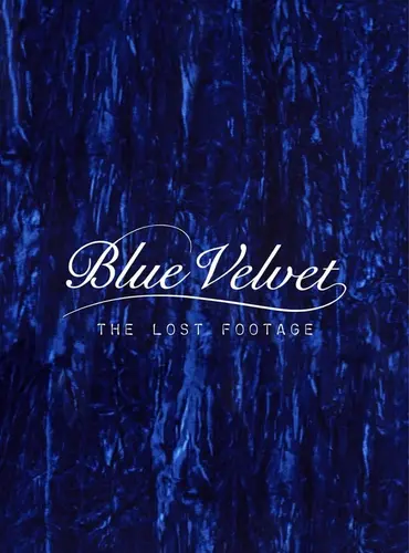 Picture of a movie: Blue Velvet Lost Footage
