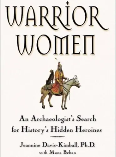 Picture of a book: Warrior Women: An Archaeologist's Search for History's Hidden Heroines