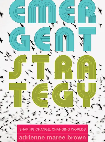 Picture of a book: Emergent Strategy: Shaping Change, Changing Worlds