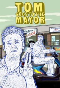 Picture of a TV show: Tom Goes To The Mayor