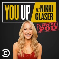 Picture of a podcast: You Up With Nikki Glaser