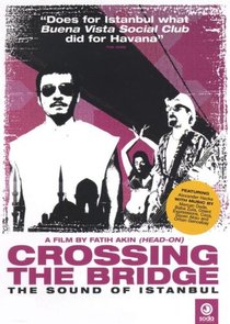 Picture of a movie: Crossing The Bridge: The Sound Of Istanbul