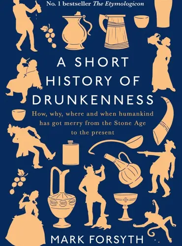 Picture of a book: A Short History of Drunkenness