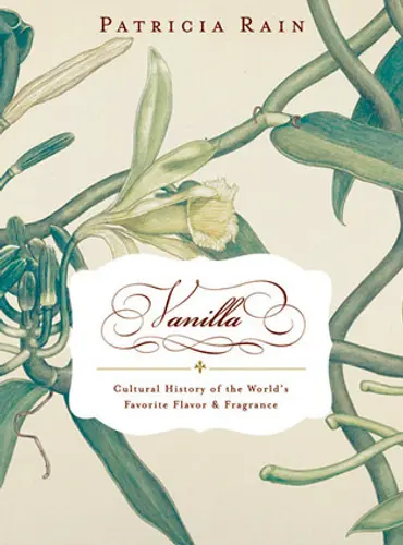 Picture of a book: Vanilla: The Cultural History of the World's Favorite Flavor and Fragrance