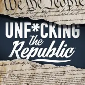 Picture of a podcast: Unf*cking The Republic