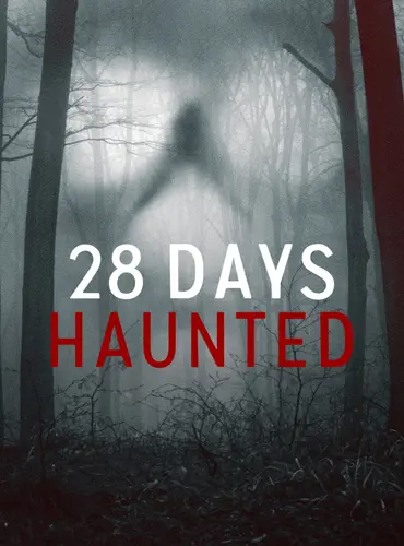 Picture of a TV show: 28 Days Haunted