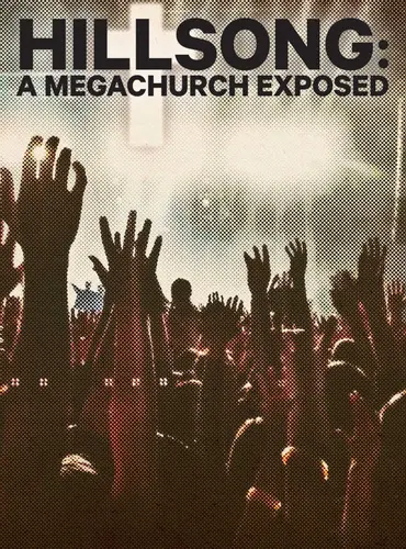 Picture of a TV show: Hillsong: A Megachurch Exposed