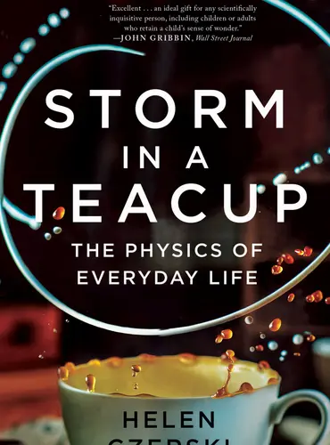 Picture of a book: Storm in a Teacup: The Physics of Everyday Life
